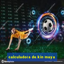 calculadora de kin maya